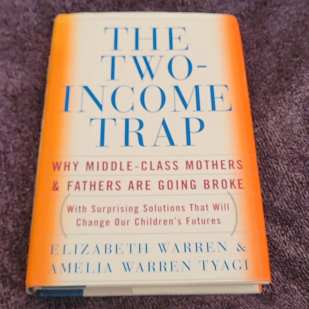 The Two Income Trap. Hardcopy by Elizabeth Warren & Amelia Warren Tyagi.